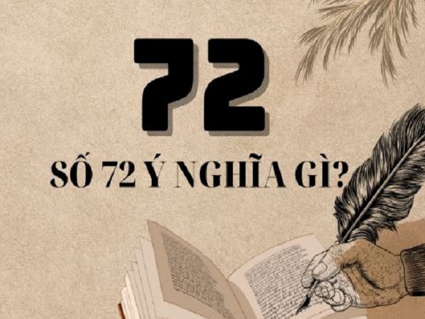 tong quan y nghia so 72